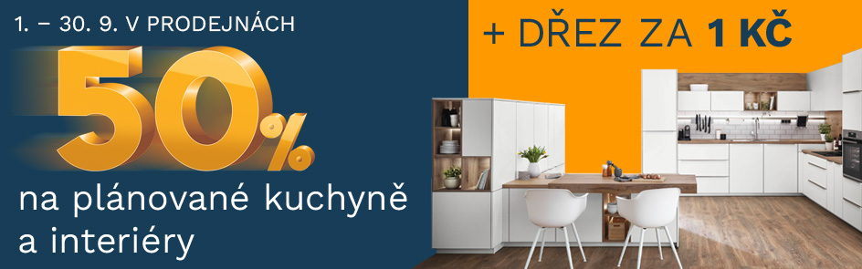 50 % NA PLÁNOVANÉ KUCHYNĚ A INTERIÉRY + DŘEZ ZA 1 KČ