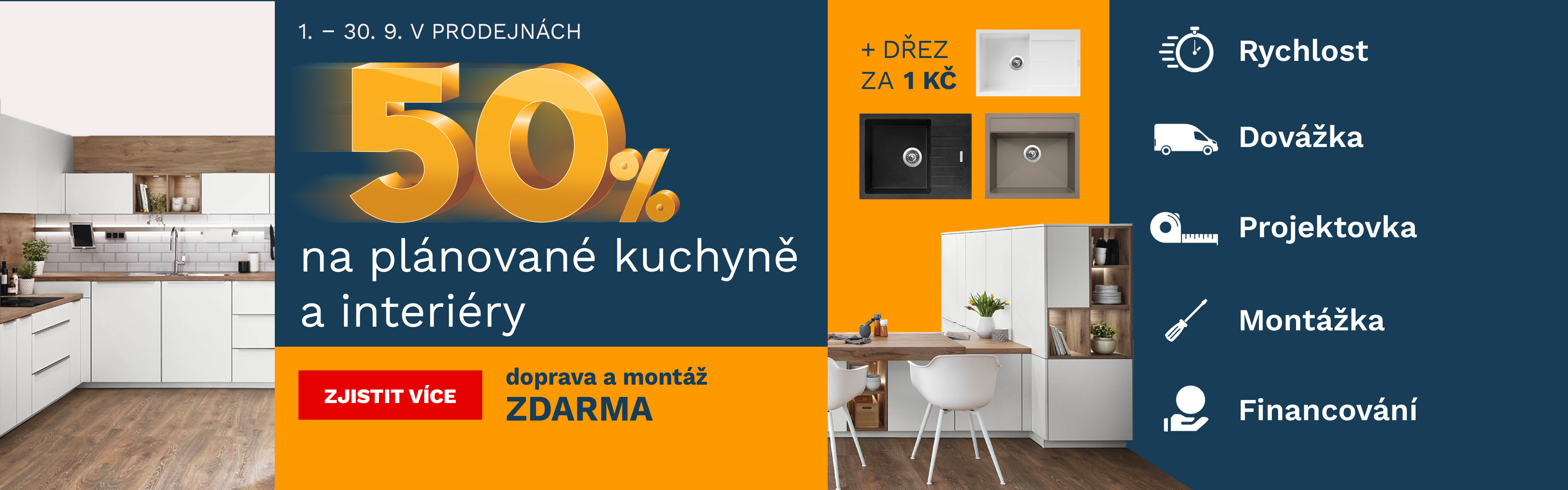 50 % na plánované kuchyně a interiér + DM zdarma + dřez za 1Kč/1€ 1.-30.9.2026